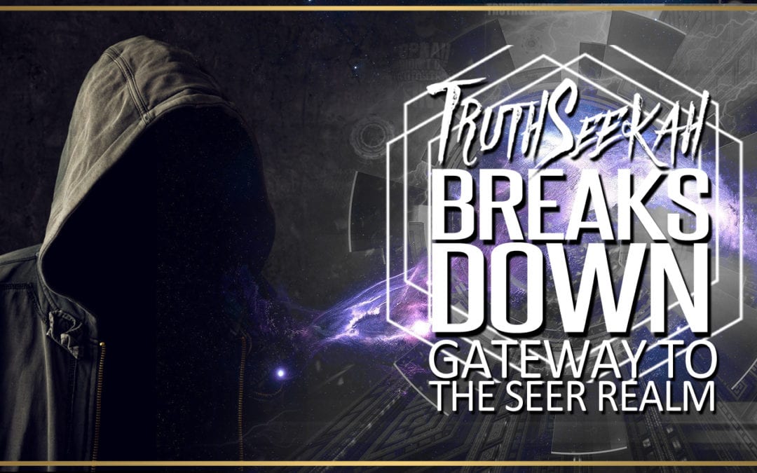 TruthSeekah Breaks Down Gateway To The Seer Realm Song Lyrics