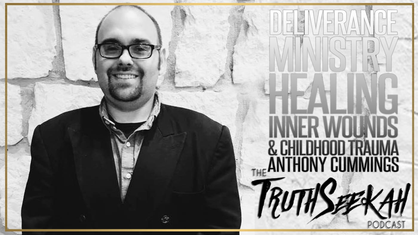 Deliverance Ministry, Healing Inner Wounds & Childhood Trauma | Anthony Cummings