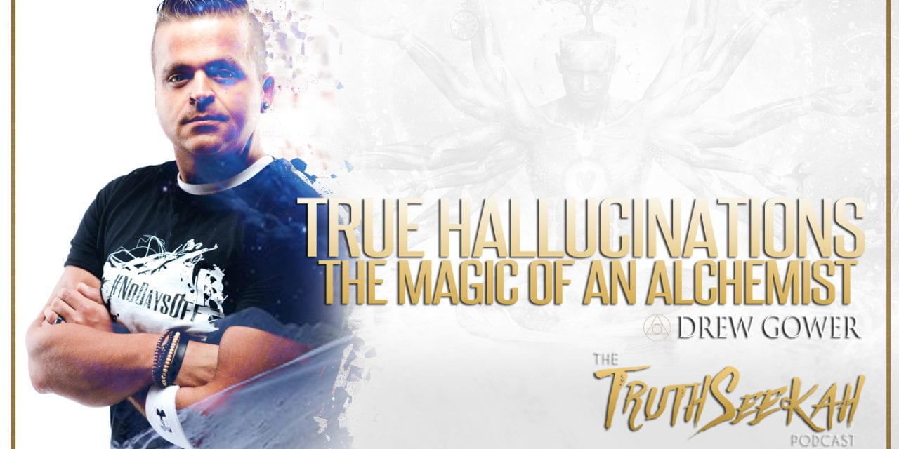 True Hallucinations | The Magic of an Alchemist | Drew Gower