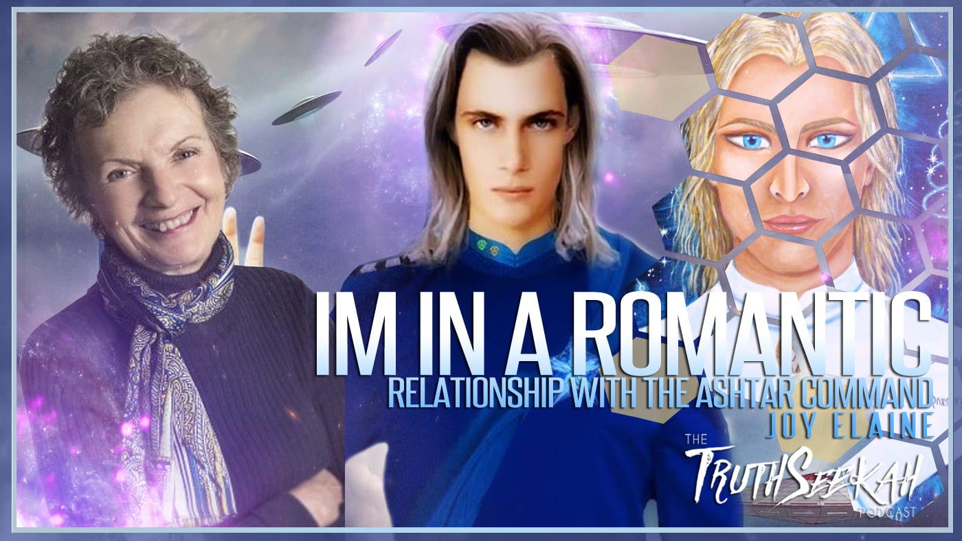 I’m In A Romantic Relationship With The Ashtar Command | Joy Elaine