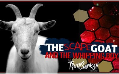 The Scapegoat and The Whipping Boy | Q & A | TruthSeekah Podcast