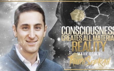 Consciousness Creates All Material Reality | Mark Gober