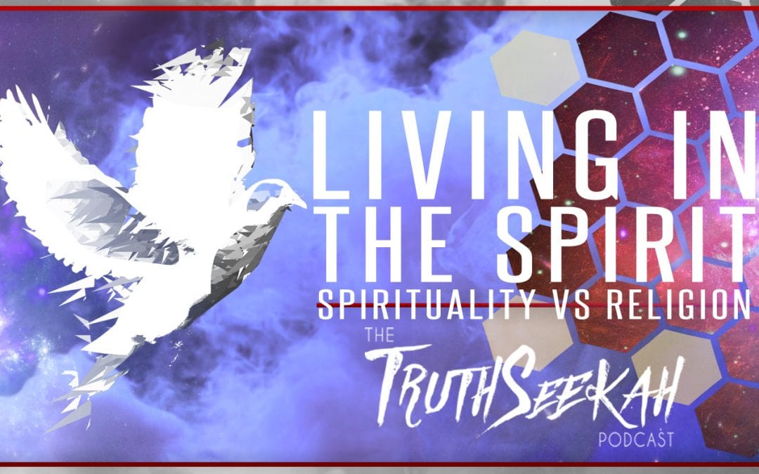 Living In The Spirit Spirituality vs Religion