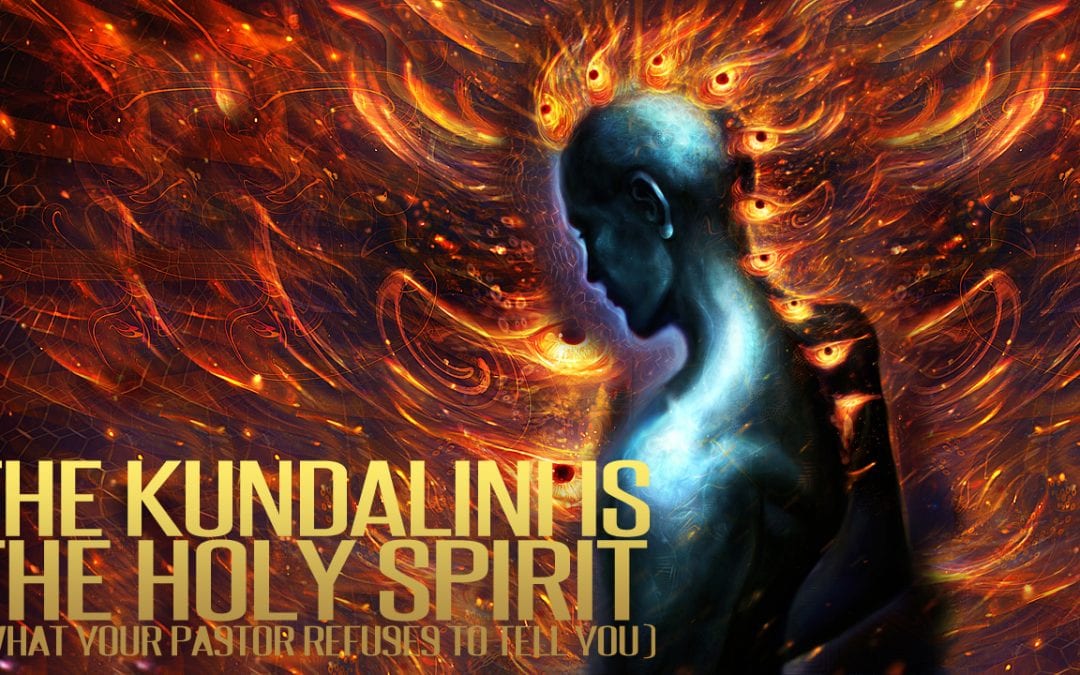 The Kundalini IS The Holy Spirit (What Your Pastor Refuses To Tell You)