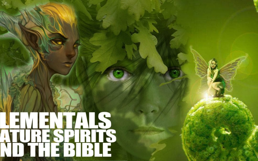 Connecting With Elementals, Nature Spirits And The Bible
