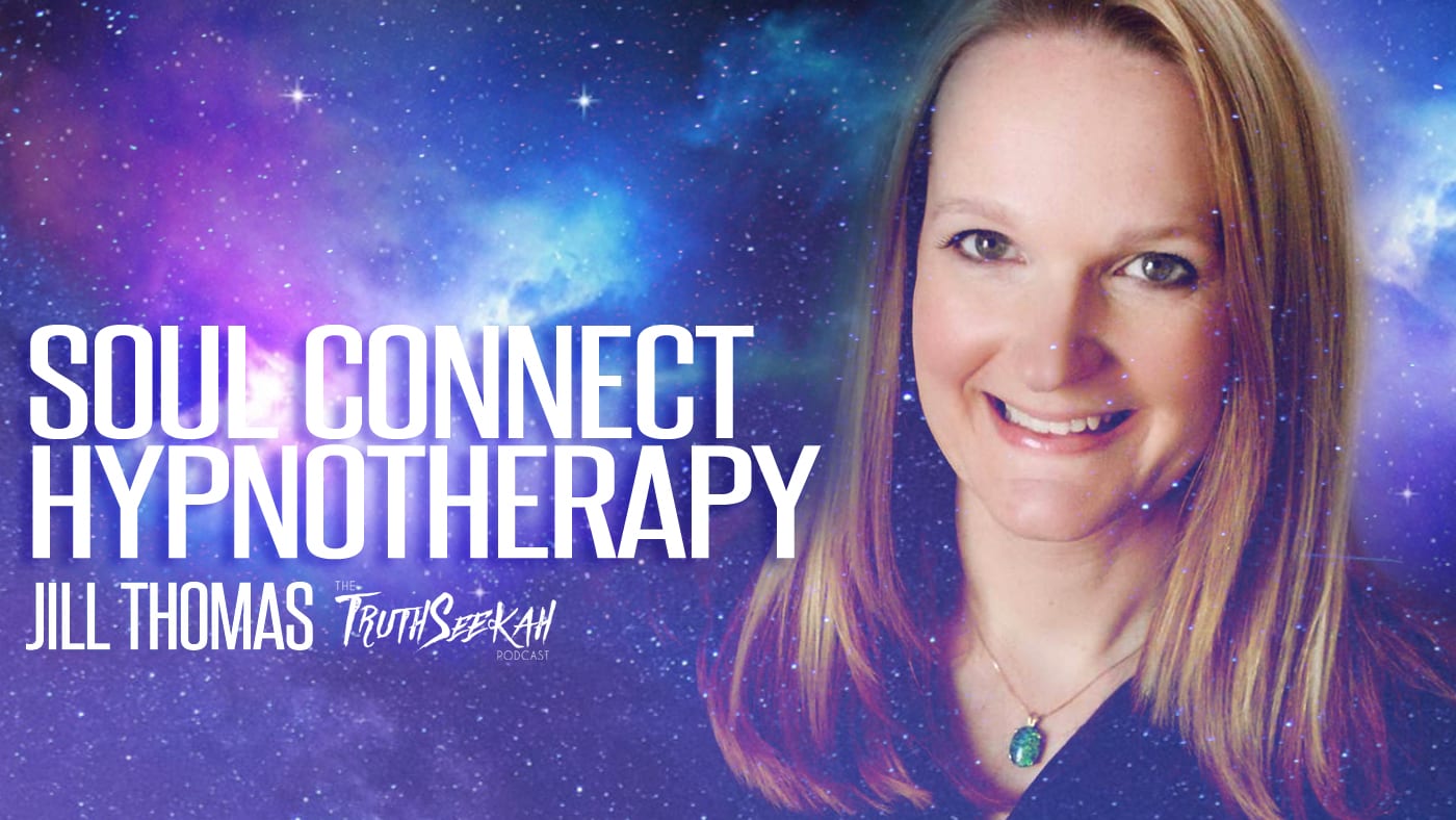 Soul Connect Hypnotherapy | Jill Thomas | TruthSeekah Podcast