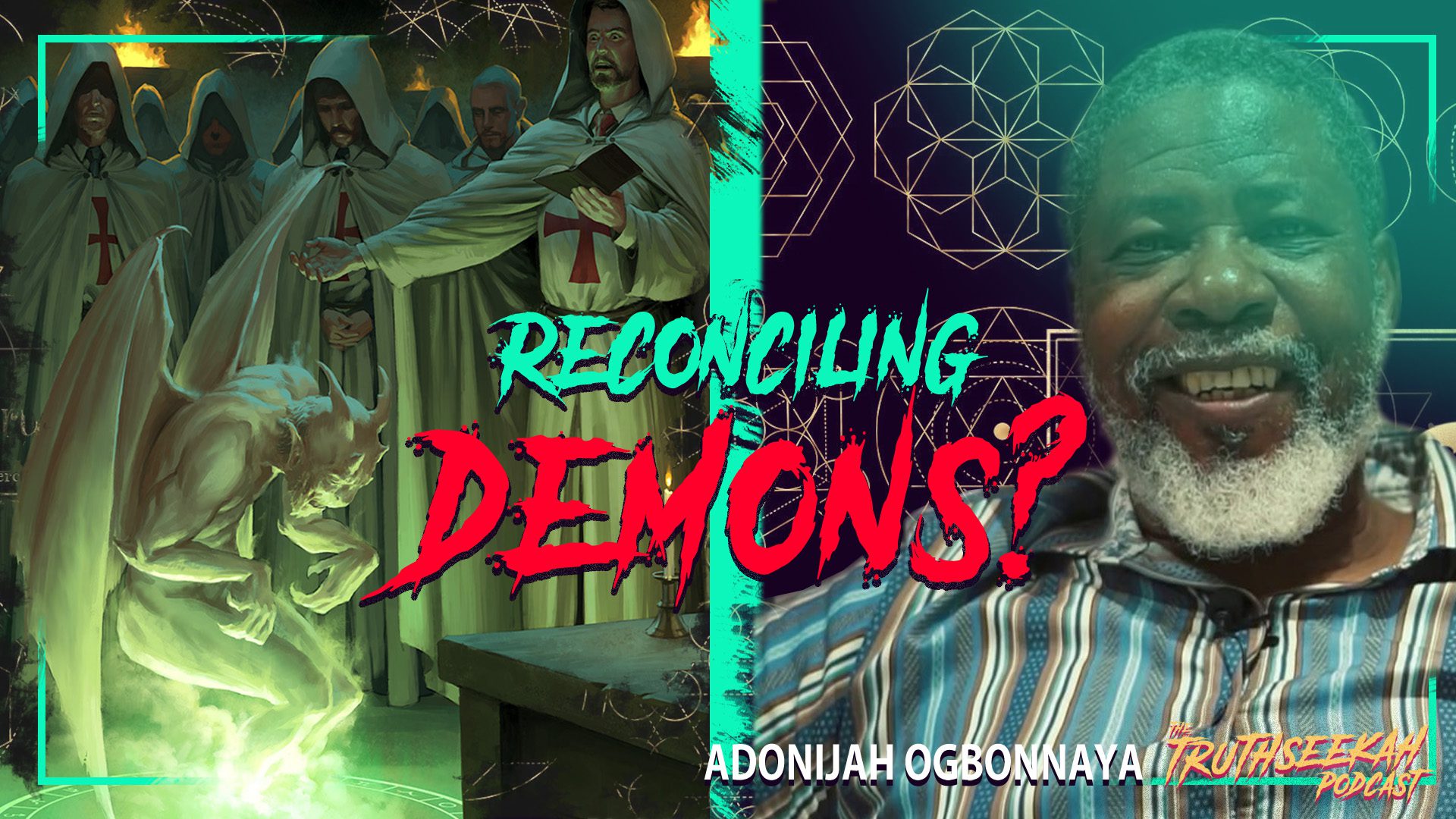 Dr.O | Reconciling Demons and Fallen Angels & Ancestral Communion | Adonijah Ogbonnaya
