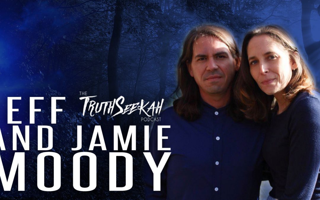 Jeff and Jamie Moody | Spirituality and Supernatural Faith | TruthSeekah Podcast