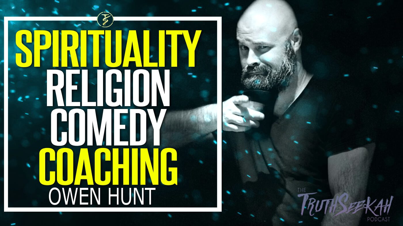 Spirituality, Religion, Comedy and Coaching | Owen Hunt aka Bootsy Greenwood | TruthSeekah Podcast