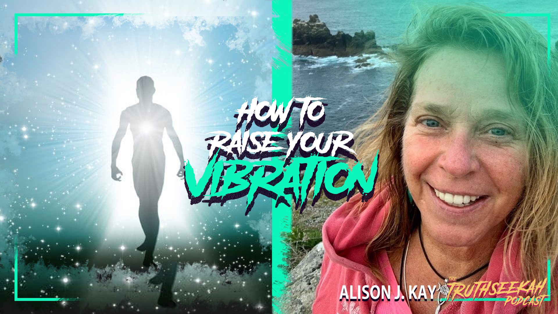 Alison J. Kay – How To Raise Your Vibration In Times of Great Trial – TruthSeekah Podcast