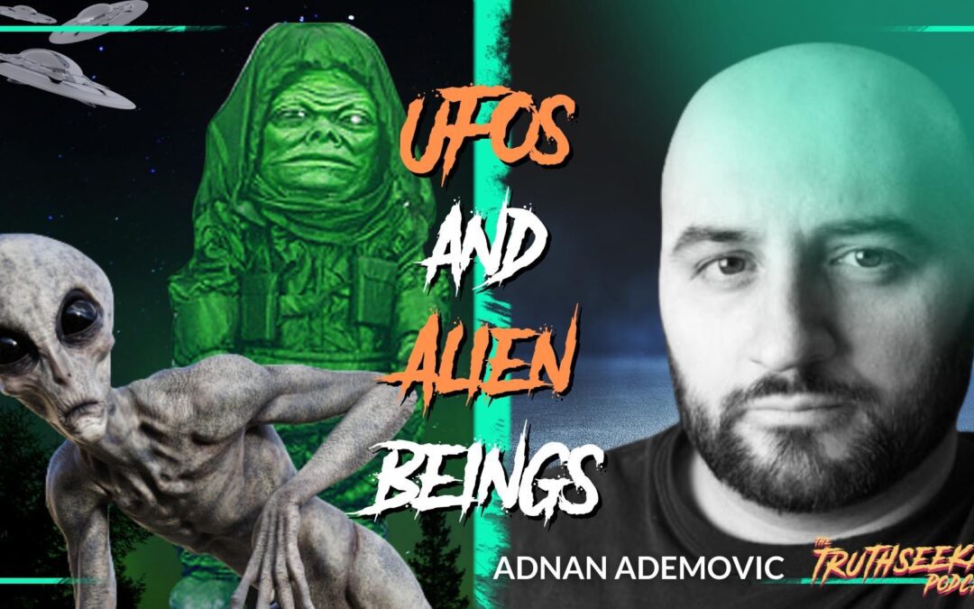 Alien and UFO Experiences (Little Green Men Wearing Hoods!) | UFO HUB Podcast Host Adnan Ademovic – TruthSeekah Podcast