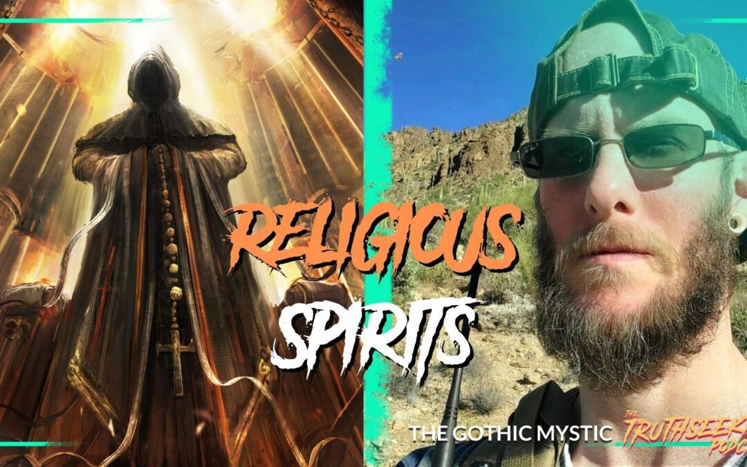 Overcoming and Identifying Religious Spirits – Gothic Mystic – TruthSeekah Podcast