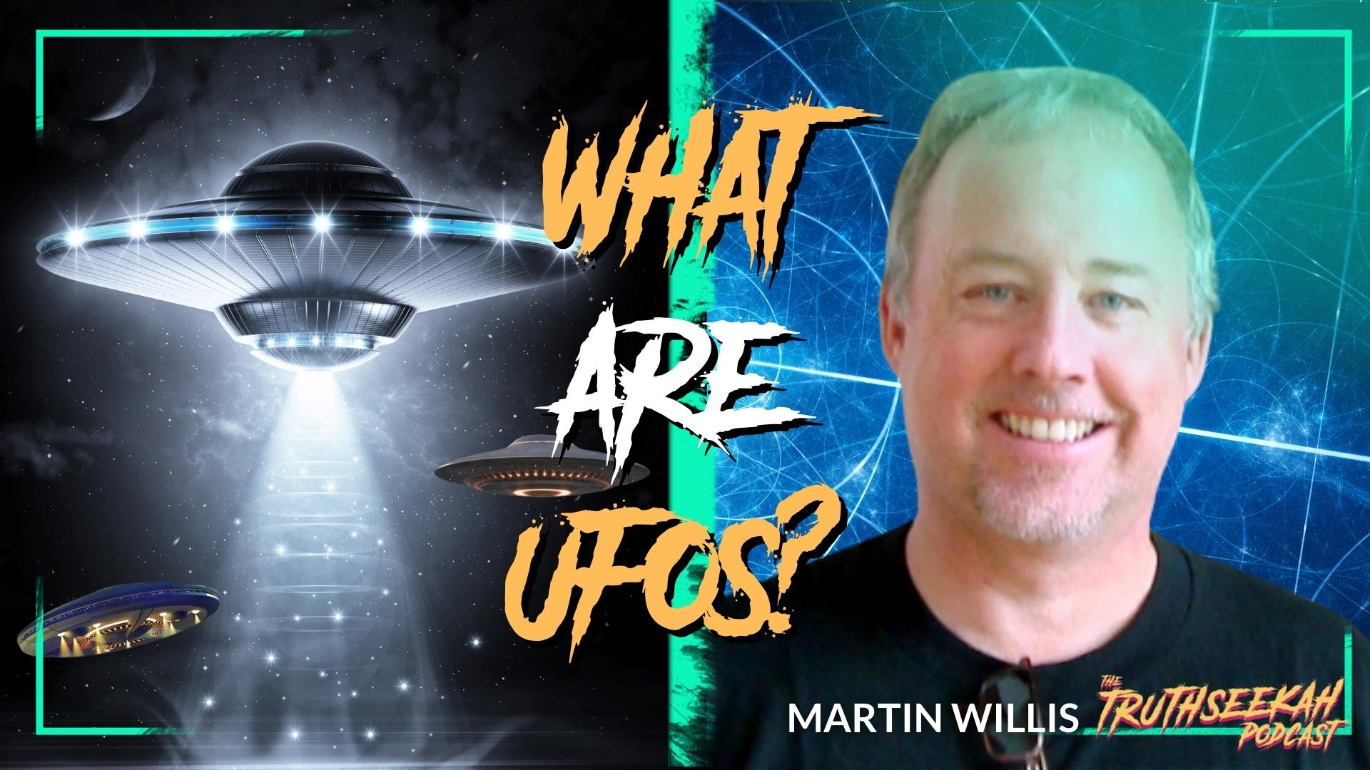 Martin Willis Interviewed Over 487 People About Their UFO and Alien Experiences and Research! – TruthSeekah Podcast