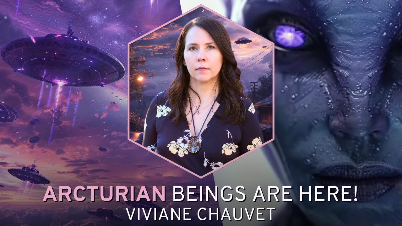 Arcturian Beings Are Here! with Viviane Chauvet